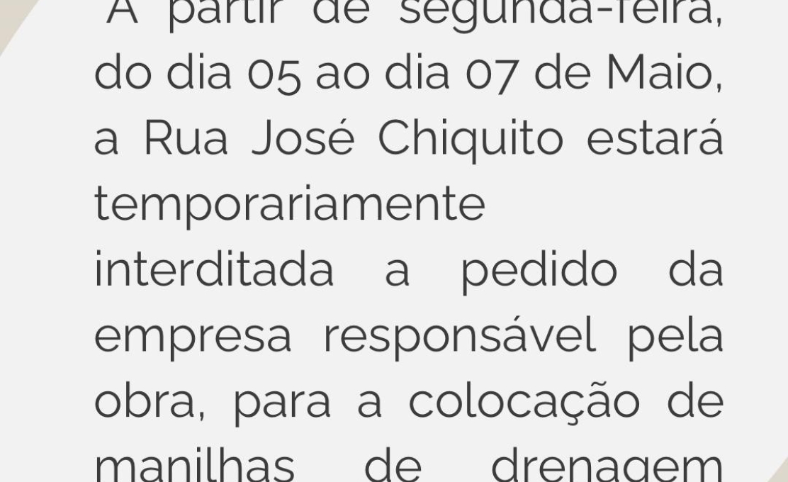 Interdição na Rua José Chiquito entre os dias 05 e 07 de Maio