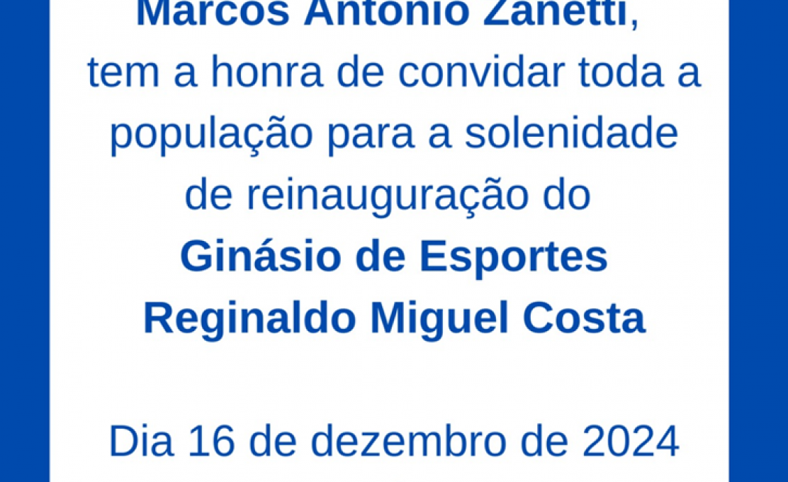 Solenidade de reinauguração do Ginásio de Esportes Reginaldo Miguel Costa