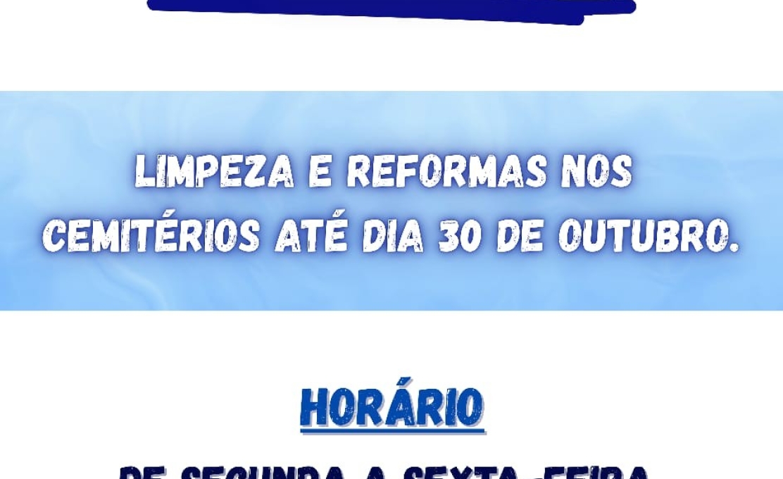 Limpeza e Reformas nós Cemitérios até dia 30 de outubro