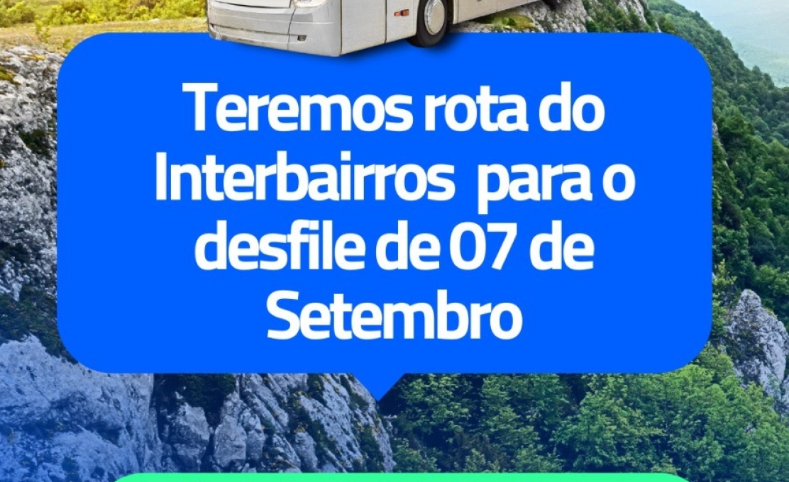 Teremos rota do interbairros para o dia 07 de Setembro