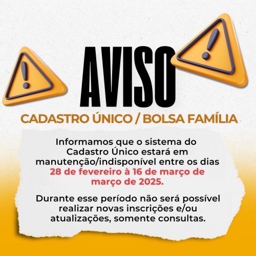 O Sistema do Cadastro Único/Bolsa Família estará indisponível entre 28/02 e 16/03