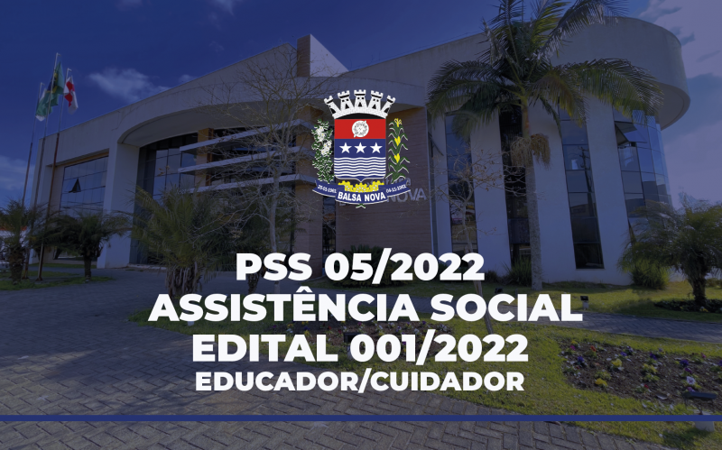 EDITAL PSS 005/2022 - EDUCADOR/CUIDADOR